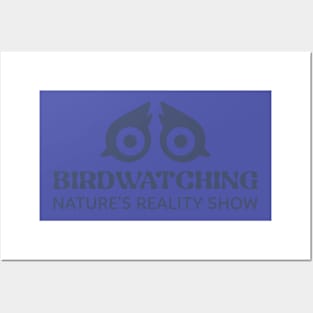 BIRDWATCHING NATURES REALITY SHOW Posters and Art